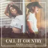 About Call It Country Song