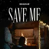 About Save Me Song