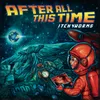 After All This Time (Under The Weather Version)