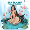 About San Sanana (Farooq Got Audio Remix) Song