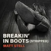 About Breakin' in Boots (Stripped) Song