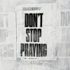 Don't Stop Praying