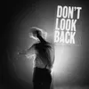 About Don't Look Back Song