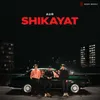 About Shikayat Song