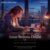About Amar Bedona Dekhe (Lofi) Song