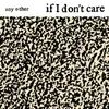 If I Don't Care