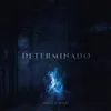 About DETERMINADO Song