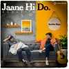 About Jaane Hi Do (Acoustic) Song