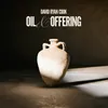 About Oil And Offering Song