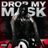 About Drop My Mask Song