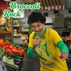 Broccoli Rock