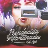 About Bendecida $ afortunada Song