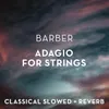 Barber: Adagio for Strings - slowed + reverb