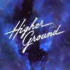About Higher Ground Song