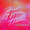 About Beat Of Your Heart (Marten Hørger Remix) Song