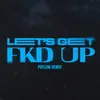 About LET'S GET FKD UP (Poylow Remix) Song