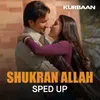 Shukran Allah (Sped Up)