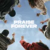 About Praise Forever Song