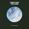 Trust Is In The Lord (Live)