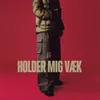 About Holder mig væk Song