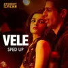 About Vele (Sped Up) Song