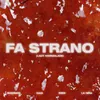 About Fa strano (Lady Marmalade) Song