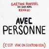 About Avec personne (c'est vrai on s'entend bien) Song