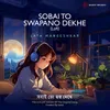 About Sobai To Swapano Dekhe (Lofi) Song