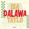About Isa Dalawa Tatlo Song