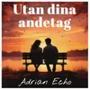 Utan dina andetag