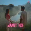 About Just Us Song