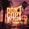 Don't Copy My Flow