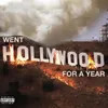 Went Hollywood For A Year