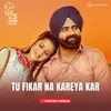 About Tu Fikar Na Kareya Kar (Trending Version) Song