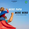 Mere Papa Mere Hero