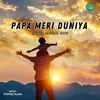 Papa Meri Duniya