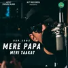 Mere Papa Meri Taakat