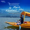 About Ye Mera Kashmir Hai Song