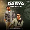 About Dabya Ni Karde (Lofi Mix) Song