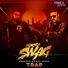 About Wakhra Swag (Trap) Song