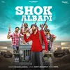 About Shok Albadi Song