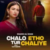 About Chalo Etho Tur Chaliye Song