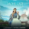 About Mohe Lagi Lagan Manmohan Se Song