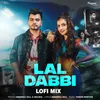 About Lal Dabbi (Lofi-Mix) Song