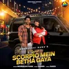 About Mane Scorpio Mein Betha Gaya Song