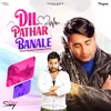 Dil Pathar Banale Remix