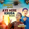 About Aye Mere Khuda Song