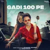 About Gadi 100 Pe Song