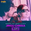 About Jingu Chikka LoFi Song