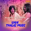 About Unn Thalai Mudi LoFi Song